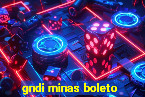 gndi minas boleto